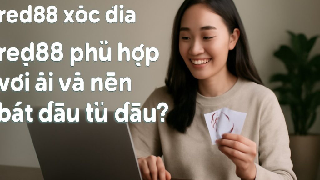 Minh họa: red88 phù hợp với ai và nên bắt đầu từ đâu?