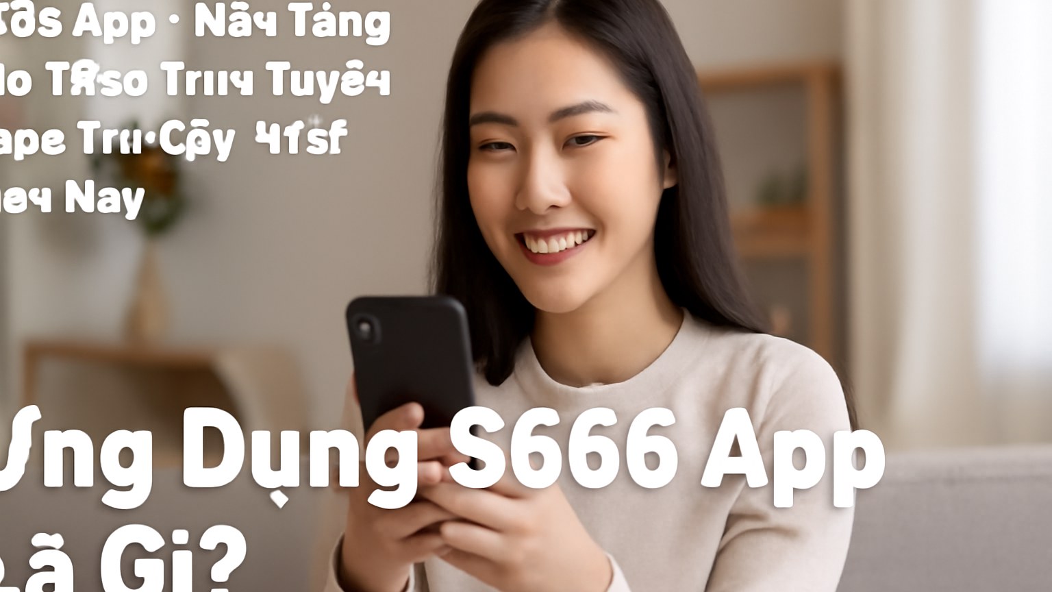 S666 App – Nền Tảng Thể Thao Trực Tuyến Được Tin Cậy Nhất Hiện Nay